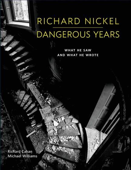 Front cover of book, Richard Nickel Dangerous Years
